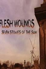Watch Flesh Wounds Seven Stories of the Saw 0123movies