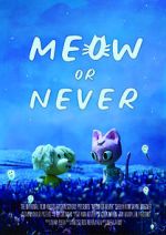 Watch Meow or Never (Short 2020) 0123movies