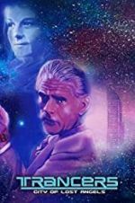 Watch Trancers: City of Lost Angels 0123movies