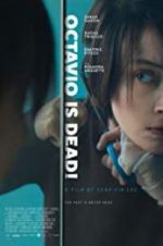 Watch Octavio Is Dead! 0123movies