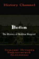 Watch Bedlam: The History of Bethlem Hospital 0123movies