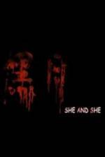 Watch She and She 0123movies