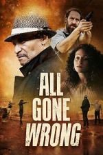 Watch All Gone Wrong 0123movies