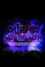 Watch Alpha Squadron 0123movies