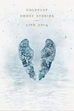 Watch Coldplay: Ghost Stories 0123movies