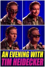 Watch An Evening with Tim Heidecker 0123movies
