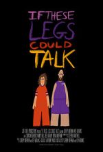 Watch If These Legs Could Talk 0123movies