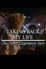 Watch Taking Back My Life: The Nancy Ziegenmeyer Story 0123movies