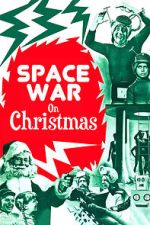 Watch Space War on Christmas 0123movies