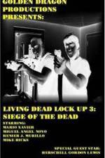 Watch Living Dead Lock Up 3 Siege of the Dead 0123movies