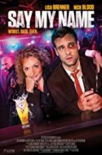 Watch Say My Name 0123movies