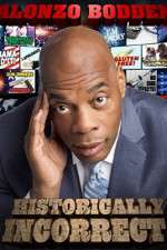 Watch Alonzo Bodden Historically Incorrect 0123movies