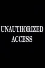 Watch Unauthorized Access 0123movies