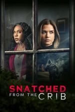 Watch Snatched from the Crib 0123movies
