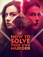 Watch How to Solve Your Own Murder 0123movies