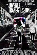 Watch Juvenile Transgressions 0123movies
