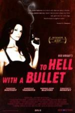 Watch To Hell with a Bullet 0123movies
