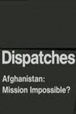Watch Dispatches Afghanistan Mission Impossible 0123movies
