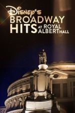 Watch Disney\'s Broadway Hits at London\'s Royal Albert Hall 0123movies