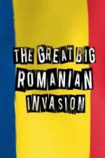 Watch The Great Big Romanian Invasion 0123movies