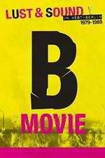 Watch B-Movie: Lust & Sound in West-Berlin 1979-1989 0123movies