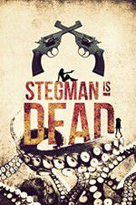 Watch Stegman Is Dead 0123movies