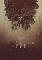 Watch Beneath the Trees 0123movies