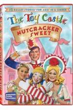 Watch The Toy Castle: Nutcracker Sweet 0123movies