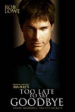 Watch Too Late to Say Goodbye 0123movies