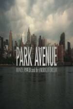 Watch Park Avenue: Money, Power and the American Dream 0123movies