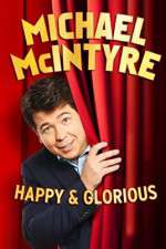 Watch Michael McIntyre: Happy and Glorious 0123movies
