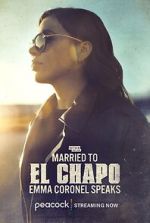 Watch Married to El Chapo: Emma Coronel Speaks 0123movies