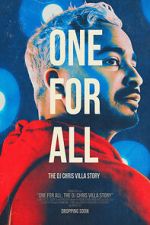 Watch One for All: The DJ Chris Villa Story 0123movies