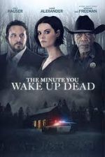 Watch The Minute You Wake up Dead 0123movies
