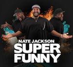 Watch Nate Jackson: Super Funny 0123movies