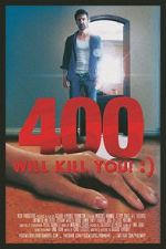 Watch 400 Will Kill You! :) 0123movies