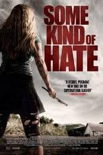 Watch Some Kind of Hate 0123movies