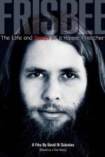 Watch Frisbee The Life and Death of a Hippie Preacher 0123movies