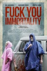 Watch Fuck You Immortality 0123movies