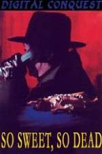 Watch So Sweet, So Dead 0123movies