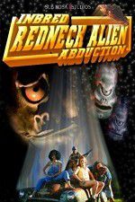 Watch Inbred Redneck Alien Abduction 0123movies