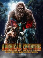 Watch American Cryptids: Bigfoot, Goatman, Aliens and Real Monsters 0123movies