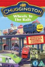 Watch Chuggington - Wheels To The Rails 0123movies