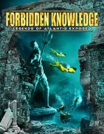 Watch Forbidden Knowledge: Legends of Atlantis Exposed 0123movies