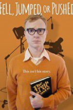Watch Fell Jumped or Pushed 0123movies