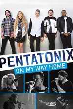Watch Pentatonix: On My Way Home 0123movies