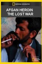 Watch National Geographic Afghan Heroin The Lost War 0123movies