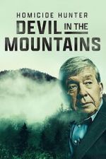 Watch Homicide Hunter: Devil in the Mountains (TV Special 2022) 0123movies