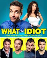 Watch What an Idiot 0123movies