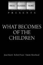 Watch What Becomes of the Children 0123movies